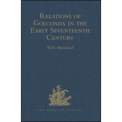 Relations of Golconda in the Early Seventeenth Century Relations of Golconda in the Early Seventeenth Century