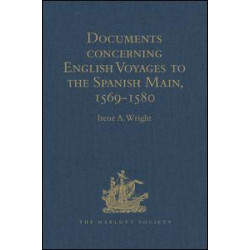 Documents concerning English Voyages to the Spanish Main, 1569-1580 Documents concerning English Voyages to the Spanish Main, 1569-1580