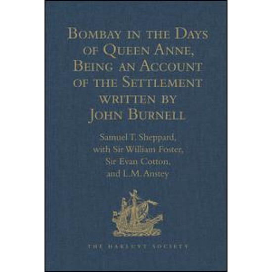 Bombay in the Days of Queen Anne, Being an Account of the Settlement written by John Burnell