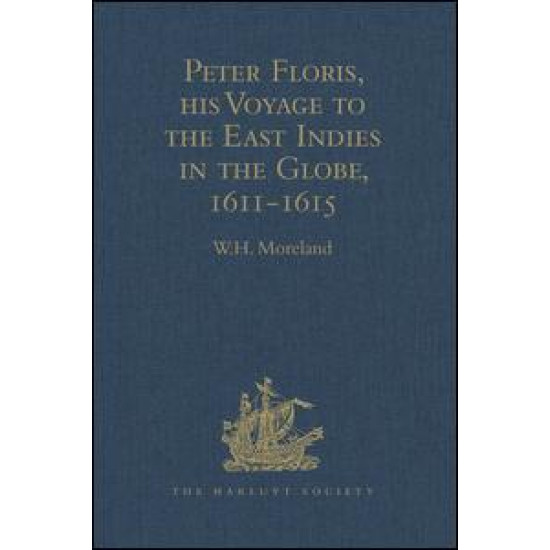 Peter Floris, his Voyage to the East Indies in the Globe, 1611-1615