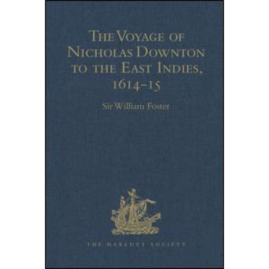 The Voyage of Nicholas Downton to the East Indies,1614-15