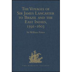 The Voyages of Sir James Lancaster to Brazil and the East Indies, 1591-1603