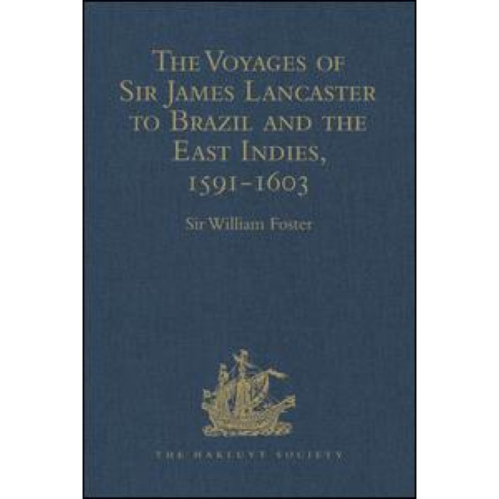 The Voyages of Sir James Lancaster to Brazil and the East Indies, 1591-1603