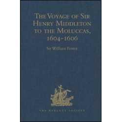 The Voyage of Sir Henry Middleton to the Moluccas, 1604-1606