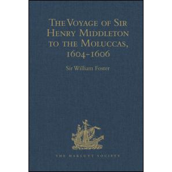 The Voyage of Sir Henry Middleton to the Moluccas, 1604-1606