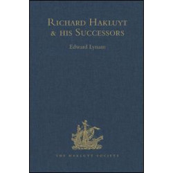 Richard Hakluyt and his Successors Richard Hakluyt and his Successors