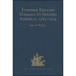 Further English Voyages to Spanish America, 1583-1594