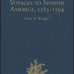 Further English Voyages to Spanish America, 1583-1594