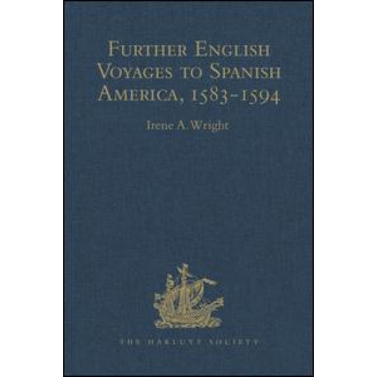 Further English Voyages to Spanish America, 1583-1594