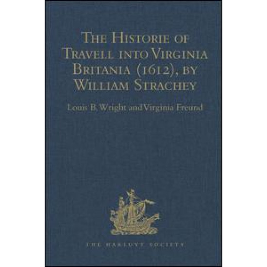 The Historie of Travell into Virginia Britania (1612), by William Strachey, gent