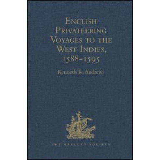 English Privateering Voyages to the West Indies, 1588-1595