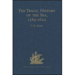 The Tragic History of the Sea, 1589-1622 The Tragic History of the Sea, 1589-1622