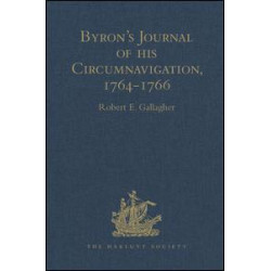 Byron's Journal of his Circumnavigation, 1764-1766 Byron's Journal of his Circumnavigation, 1764-1766