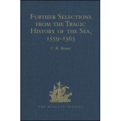 Further Selections from the Tragic History of the Sea, 1559-1565
