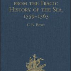 Further Selections from the Tragic History of the Sea, 1559-1565