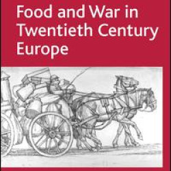 Food and War in Twentieth Century Europe