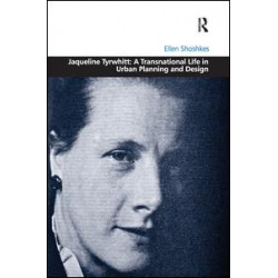 Jaqueline Tyrwhitt: A Transnational Life in Urban Planning and Design