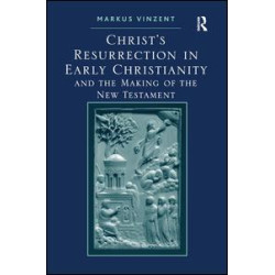 Christ's Resurrection in Early Christianity Christ's Resurrection in Early Christianity