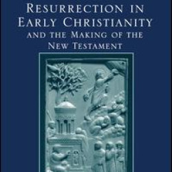 Christ's Resurrection in Early Christianity