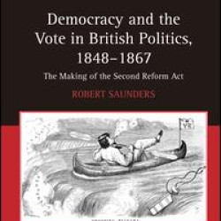 Democracy and the Vote in British Politics, 1848-1867