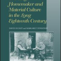 The Single Homemaker and Material Culture in the Long Eighteenth Century The Single Homemaker and Material Culture in the Long Eighteenth Century