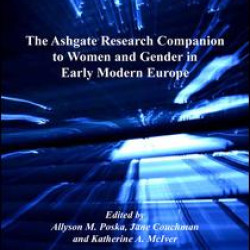 The Ashgate Research Companion to Women and Gender in Early Modern Europe The Ashgate Research Companion to Women and Gender in Early Modern Europe