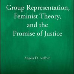 Group Representation, Feminist Theory, and the Promise of Justice