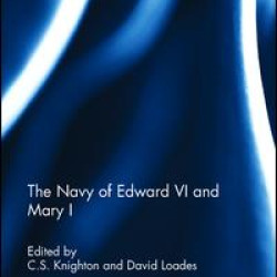 The Navy of Edward VI and Mary I The Navy of Edward VI and Mary I