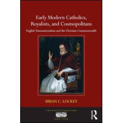 Early Modern Catholics, Royalists, and Cosmopolitans