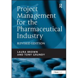 Project Management for the Pharmaceutical Industry