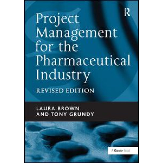 Project Management for the Pharmaceutical Industry Project Management for the Pharmaceutical Industry