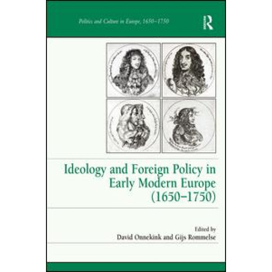 Ideology and Foreign Policy in Early Modern Europe (1650-1750)