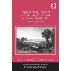 Representing Place in British Literature and Culture, 1660-1830