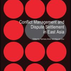Conflict Management and Dispute Settlement in East Asia Conflict Management and Dispute Settlement in East Asia
