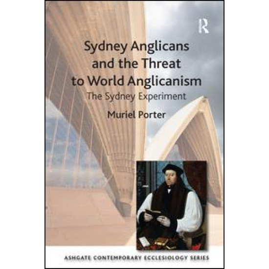 Sydney Anglicans and the Threat to World Anglicanism Sydney Anglicans and the Threat to World Anglicanism