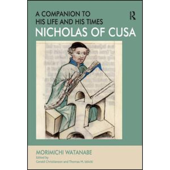 Nicholas of Cusa - A Companion to his Life and his Times