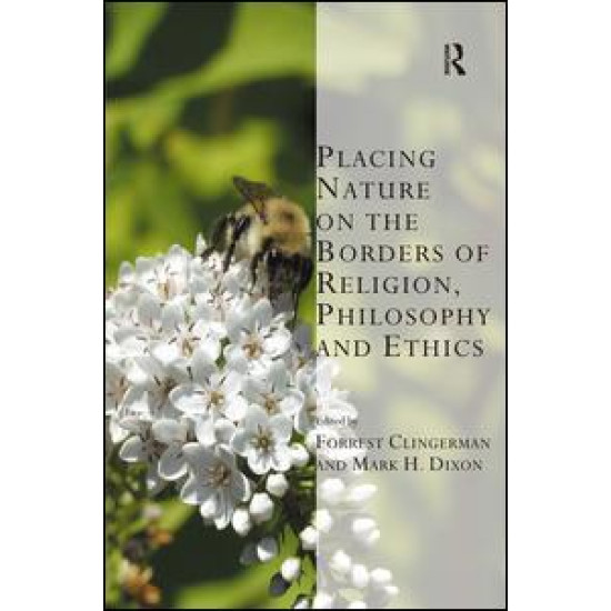 Placing Nature on the Borders of Religion, Philosophy and Ethics