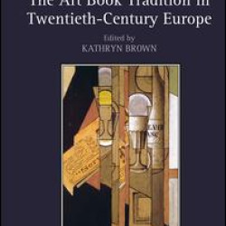The Art Book Tradition in Twentieth-Century Europe The Art Book Tradition in Twentieth-Century Europe