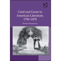 Grief and Genre in American Literature, 1790-1870