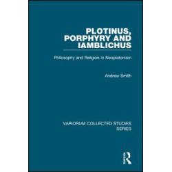 Plotinus, Porphyry and Iamblichus Plotinus, Porphyry and Iamblichus