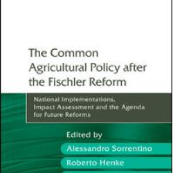 The Common Agricultural Policy after the Fischler Reform The Common Agricultural Policy after the Fischler Reform