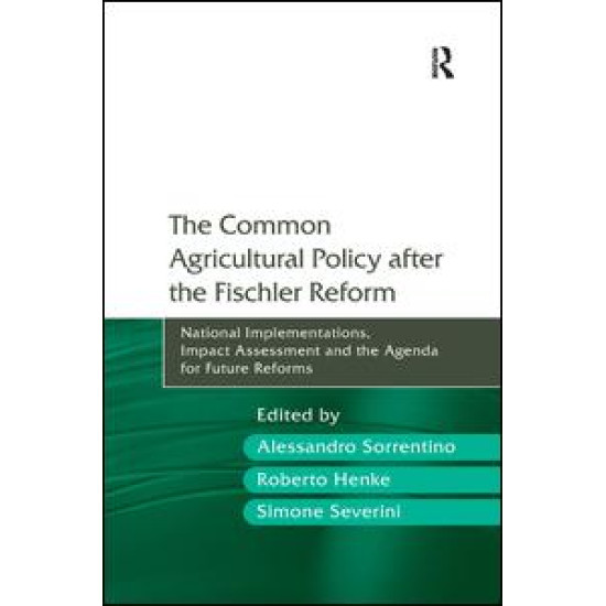 The Common Agricultural Policy after the Fischler Reform The Common Agricultural Policy after the Fischler Reform