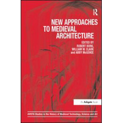 New Approaches to Medieval Architecture New Approaches to Medieval Architecture
