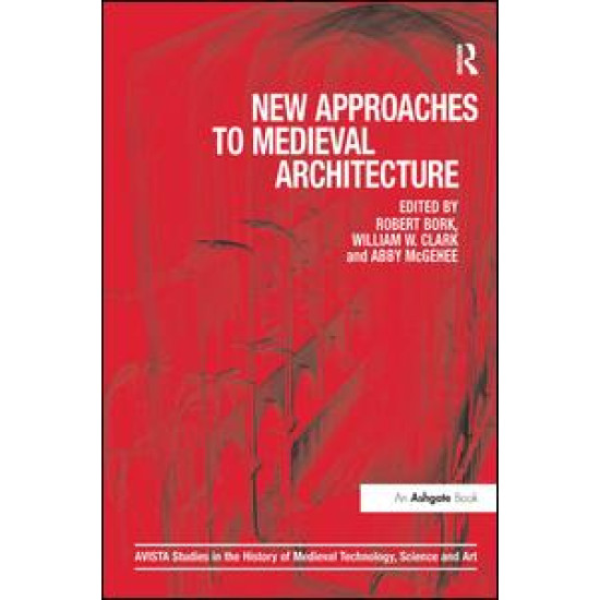New Approaches to Medieval Architecture New Approaches to Medieval Architecture