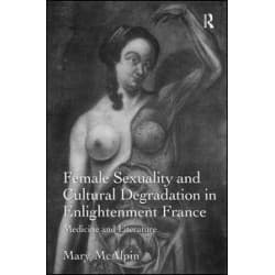Female Sexuality and Cultural Degradation in Enlightenment France