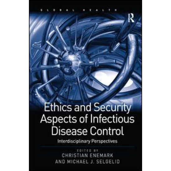 Ethics and Security Aspects of Infectious Disease Control Ethics and Security Aspects of Infectious Disease Control