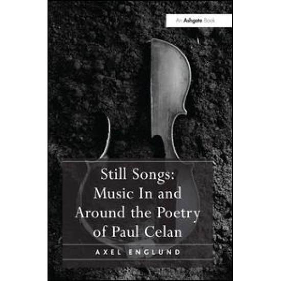 Still Songs: Music In and Around the Poetry of Paul Celan