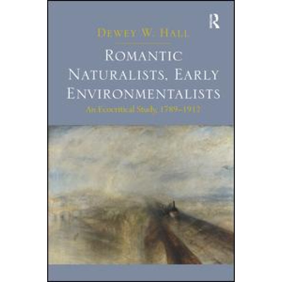 Romantic Naturalists, Early Environmentalists Romantic Naturalists, Early Environmentalists