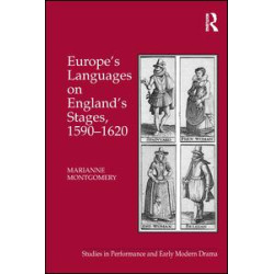 Europe's Languages on England's Stages, 1590–1620 Europe's Languages on England's Stages, 1590–1620