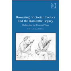 Browning, Victorian Poetics and the Romantic Legacy